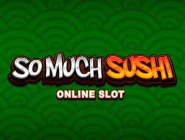 So Much Sushi