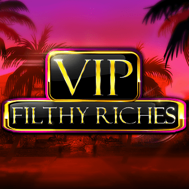 V I P Filthy Riches